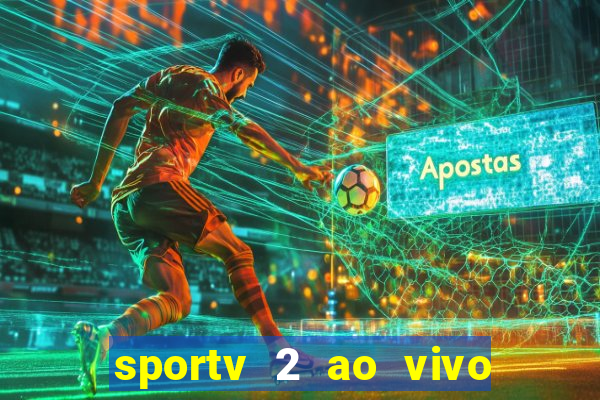 sportv 2 ao vivo mega canal